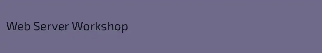 Web Server Workshop